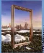  ??  ?? GREAT COMPOSITIO­N! An artist’s impression of the Dubai Frame