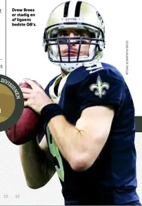  ??  ?? Drew Brees er stadig en af ligaens bedste QB'S.