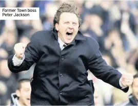  ??  ?? Former Town boss Peter Jackson