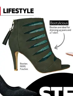  ??  ?? Bootylicio­us Booties are ideal for dressing up jeans and a T-shirt.