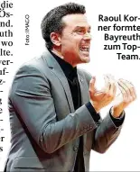  ??  ?? Raoul Korner formte Bayreuth zum TopTeam.