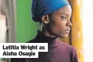  ?? ?? Letitia Wright as Aisha Osagie
AISHA (15)