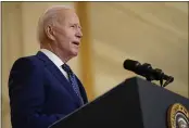  ?? ANDREW HARNIK — THE ASSOCIATED PRESS ?? President Joe Biden speaks in the East Room of the White House in Washington on Thursday.