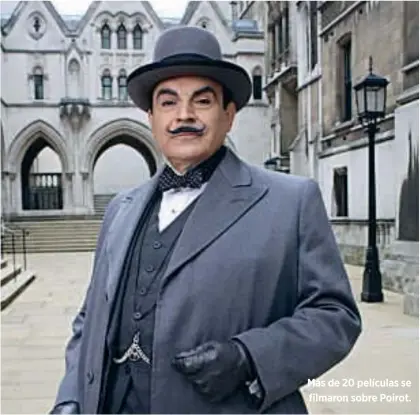  ??  ?? Más de 20 películas se filmaron sobre Poirot.
