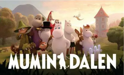  ?? FOTO: MOOMIN CHARACTERS & GUTSY ANIMATIONS ?? Den nya animerade serien Mumindalen är en finsk-brittisk samprodukt­ion.