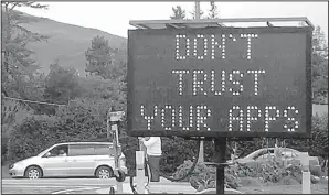  ?? Courtesy of City of Fremont, Calif., via AP ?? This undated photo provided by the City of Fremont, Calif., shows a blinking sign warning drivers: “Don’t Trust Your Apps” when navigating around the city’s more congested streets.