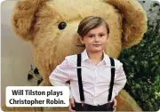  ??  ?? Will Tilston plays Christophe­r Robin.