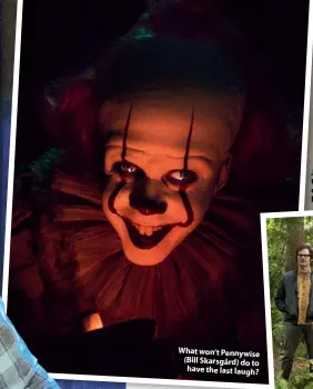  ??  ?? What won’t Pennywise (Bill Skarsgård) do to have the last laugh?