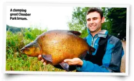  ??  ?? A clumping great Clumber Park bream.