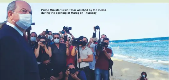  ??  ?? Prime Minister Ersin Tatar watched by the media during the opening of Maraş on Thursday