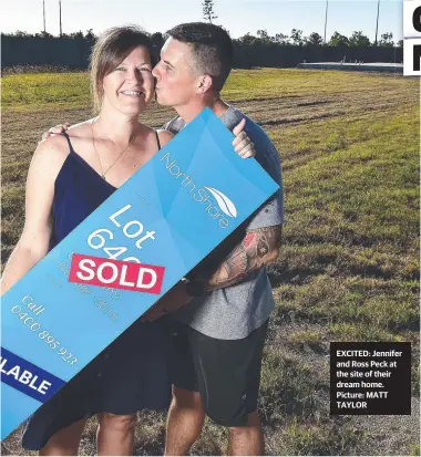  ??  ?? EXCITED: Jennifer and Ross Peck at the site of their dream home. Picture: MATT TAYLOR