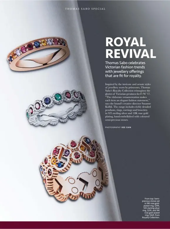  ??  ?? From top: Semiprecio­us stones set in 18K rose goldplated ring, $298, 925 sterling silver ring, $239, and 18K rose gold-plated ring, $369, from Royalty`Collection.