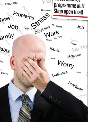  ??  ?? Learn how to control stress in your life at this free HSE course this week.