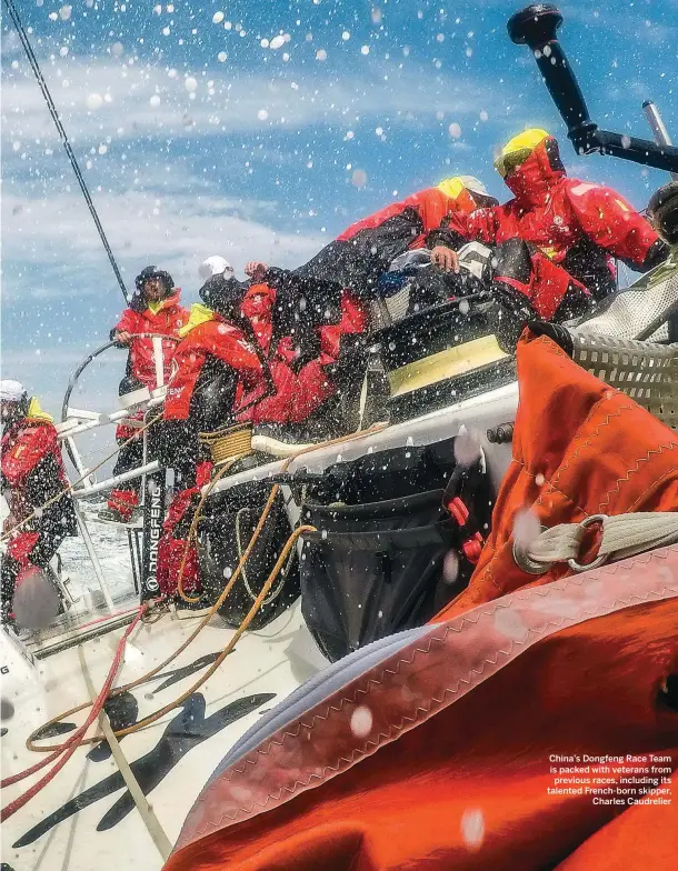  ??  ?? China’s Dongfeng Race Team is packed with veterans from previous races, including its talented French-born skipper, Charles Caudrelier
