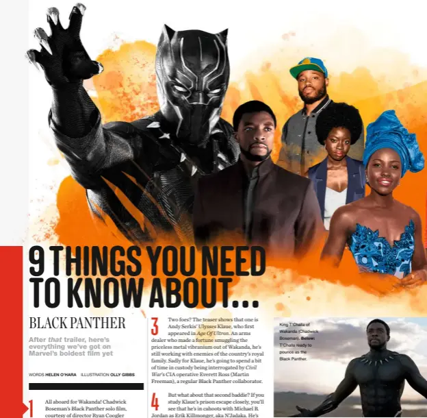  ??  ?? King T’challa of Wakanda (Chadwick Boseman). Below: T’challa ready to pounce as the Black Panther.