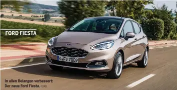  ?? FORD ?? In allen Belangen verbessert: Der neue Ford Fiesta.