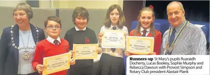  ??  ?? Runners-up St Mary’s pupils Ruaraidh Docherty, Lucas Bookey, Sophie Murphy and Rebecca Dawson with Provost Simpson and Rotary Club president Alastair Plank