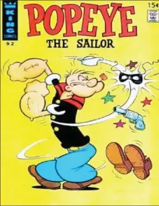  ??  ?? There was a time in this country when Popeye comics were in vogue