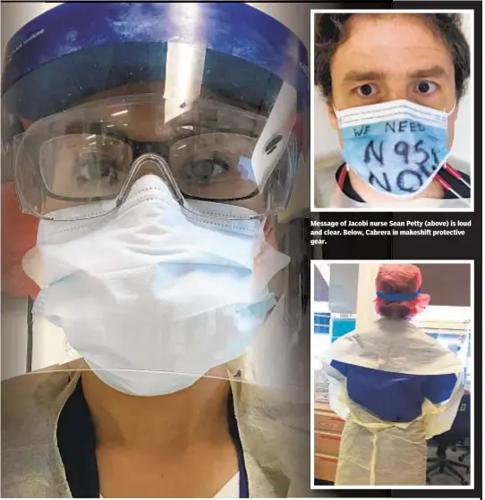  ??  ?? Message of Jacobi nurse Sean Petty (above) is loud and clear. Below, Cabrera in makeshift protective gear.