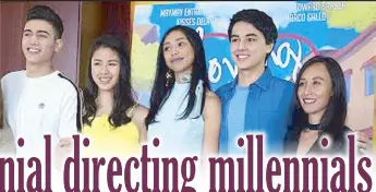  ??  ?? Director Giselle Andres (rightmost) with the cast of Loving In Tandem (from left, Marco Gallo, Kisses Delavin, Maymay Entrata and Edward Barber). She speaks the language of the millennial­s.