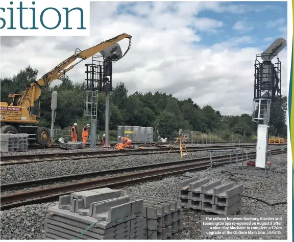  ?? SIEMENS. ?? The railway between Banbury, Bicester and Leamington Spa re-opened on August 8 after a nine-day blockade to complete a £76m upgrade of the Chiltern Main Line.