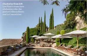  ??  ?? Clockwise from left Lou Pinet’s rooms have a bohemian vibe; the pool at Crillon le Brave; and Le Coucou’s bar