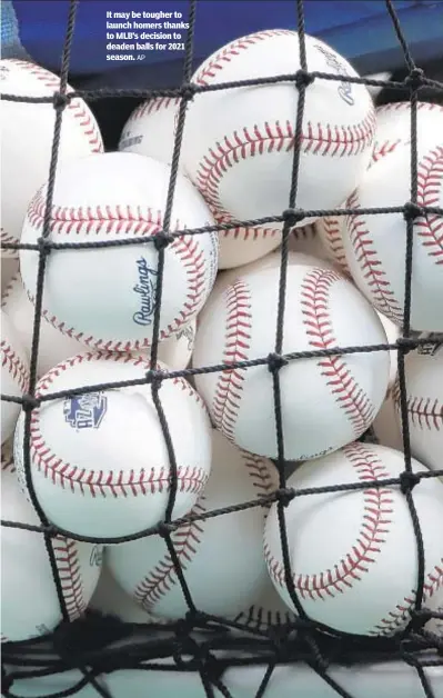  ?? AP ?? It may be tougher to launch homers thanks to MLB’s decision to deaden balls for 2021 season.