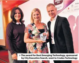  ??  ?? &gt; The award for Best Emerging Technology, sponsored by City Executive Search, went to Credas Technology