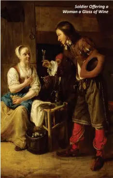  ??  ?? Soldier Offering a Woman a Glass of Wine