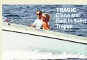  ??  ?? TRAGIC Diana and Dodi in Saint Tropez