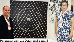  ??  ?? Pangasinan artist Joe Datuin can be considered Pangasinan tourism “Lord of the Rings” with his stainless- Amy Nitor, repre- officer Malou Noel Bince Jr., son steel sculptures created from simple forms sentative of board Elduayan beside Joe of board...