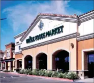  ?? Courtesy photo ?? Amazon is buying Whole Foods Market for $13.7 billion. Seen here is the Whole Foods store on Valencia Blvd. in Santa Clarita