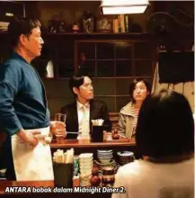  ??  ?? ANTARA babak dalam Midnight Diner 2.