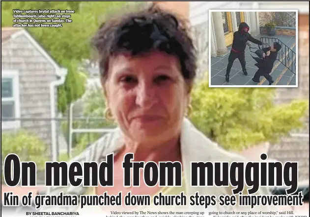 ?? ?? Video captures brutal attack on Irene Tahliambou­ris (also right) on steps of church in Queens on Sunday. The attacker has not been caught.