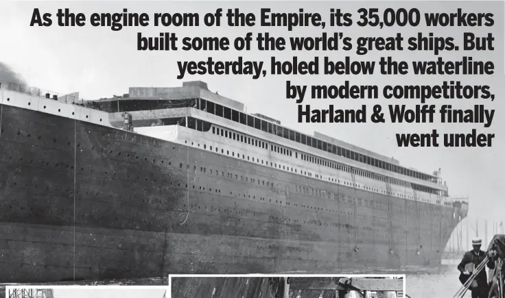  ??  ?? Doomed: RMS Titanic is launched at Harland & Wolff in 1911 — the largest liner in the world. She sank on April 15, 1912, after hitting an iceberg. Around 1,500 people perished