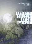  ??  ?? LES LOIS DU JOUR ET DE LA NUIT Emmanuelle Caron. Éd.Heliotrope, 256 pages.