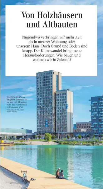  ?? FOTO: VOLKER PREUSSER/ IMAGO IMAGES ?? Das HoHo im Wiener Baugebiet Seestadt Aspern ist mit 84 Metern Höhe das zweithöchs­te Holzhaus der Welt.