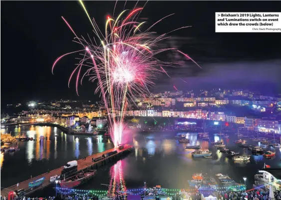  ?? Chris Slack Photograph­y ?? > Brixham’s 2019 Lights, Lanterns and ‘Lumination­s switch-on event which drew the crowds (below)