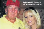  ??  ?? INFAMOUS Tahoe pic of Trump with Stormy