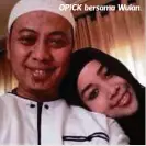  ??  ?? OPICK bersama Wulan.