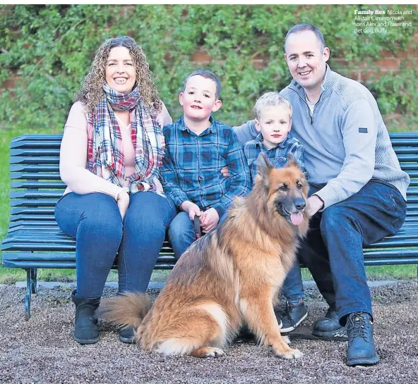  ?? ?? Family ties Nicola and Alistair Cameron with sons Alex and Fraser and pet dog, Buffy
