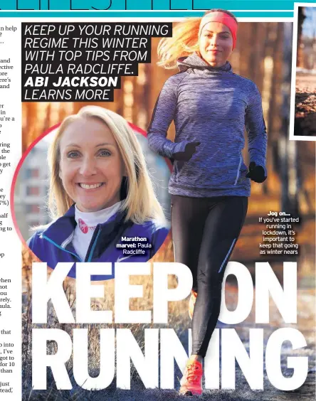  ??  ?? Marathon marvel: Paula
Radcliffe
Jog on...
If you’ve started running in lockdown, it’s important to keep that going as winter nears