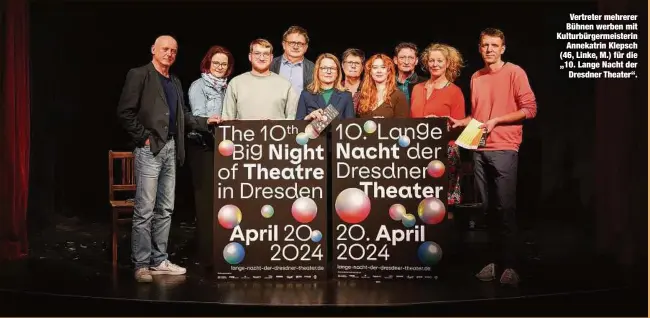  ?? ?? Vertreter mehrerer Bühnen werben mit Kulturbürg­ermeisteri­n Annekatrin Klepsch (46, Linke, M.) für die „10. Lange Nacht der Dresdner Theater“.