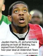  ?? LES WILLIAMS, WK200103 ?? Jayden Harris, 21, pictured here playing on loan at Woking, has signed from Fulham on a two-year deal at Aldershot Town