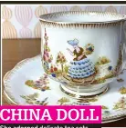  ?? ?? She adorned delicate tea sets CHINA DOLL