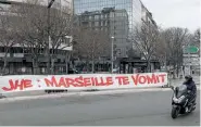  ??  ?? Protest… “Jacques-Henri Eyraud: Marseille vomits you”