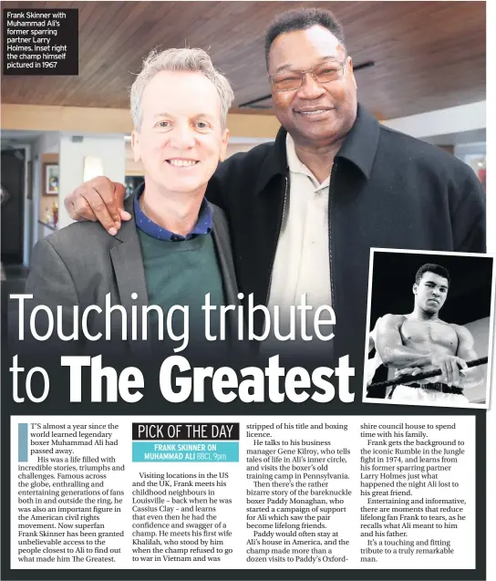  ??  ?? Frank Skinner with Muhammad Ali’s former sparring partner Larry Holmes. Inset right the champ himself pictured in 1967