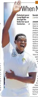  ?? AP ?? Debutant pacer Lungi Ngidi ran through the India lineup at Centurion.