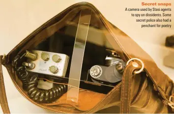  ?? ?? Secret snaps
A camera used by Stasi agents to spy on dissidents. Some secret police also had a penchant for poetry