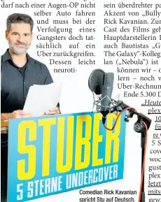  ??  ?? Comedian Rick Kavanian spricht Stu auf Deutsch.